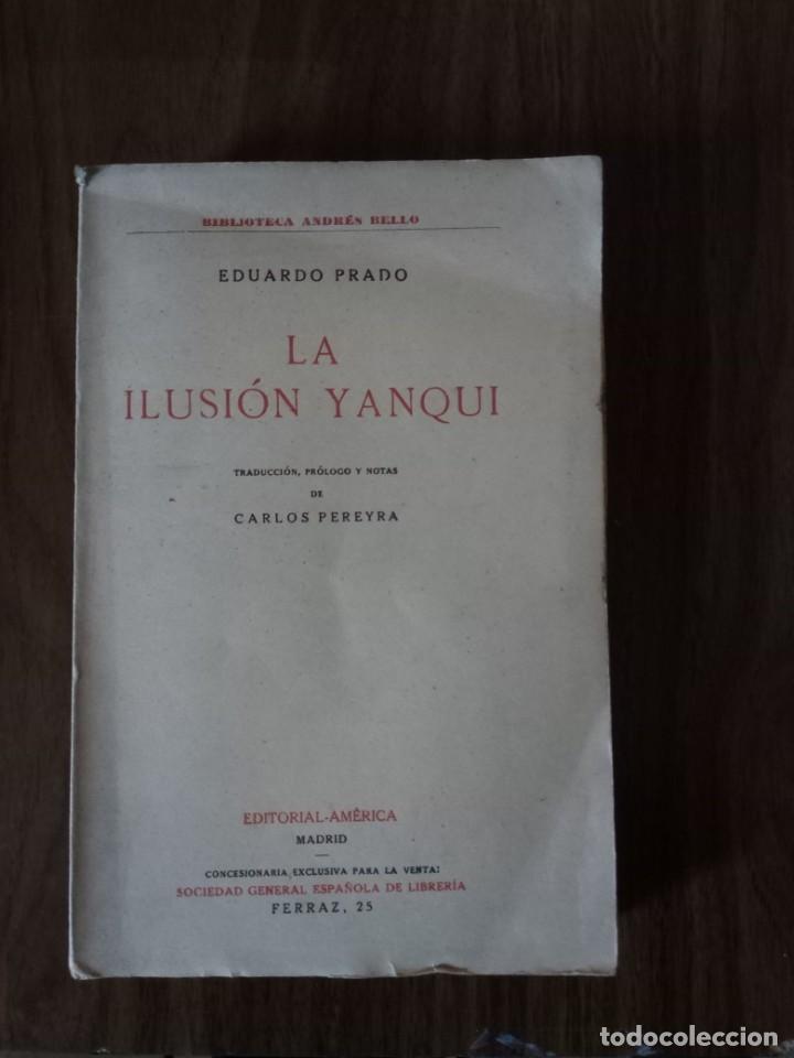 Libros de segunda mano: Eduardo Prado - La Ilusi&oacute;n Yanqui - Foto 1