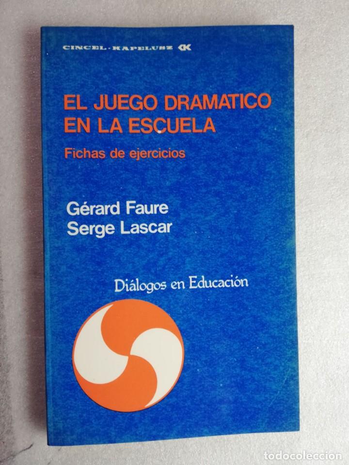 Libros de segunda mano: EL JUEGO DRAM&Aacute;TICO EN LA ESCUELA - SERGE LASCAR - Foto 1