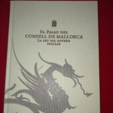 Libros de segunda mano: EL PALAU DEL CONSELL DE MALLORCA . LA SEU DEL GOVERN INSULAR -- BUEN ESTADO. Lote 231761040