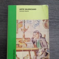 Libros de segunda mano: ARTE VALENCIANO. CARMEN GRACIA. CUADERNOS DE ARTE CÁTEDRA. 1998