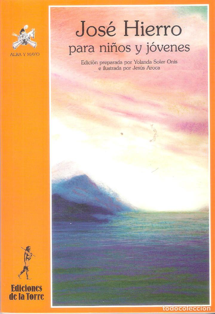 Libros de segunda mano: JOS&Eacute; HIERRO PARA NI&Ntilde;OS Y J&Oacute;VENES - YOLANDA SOLER ONIS - Foto 1