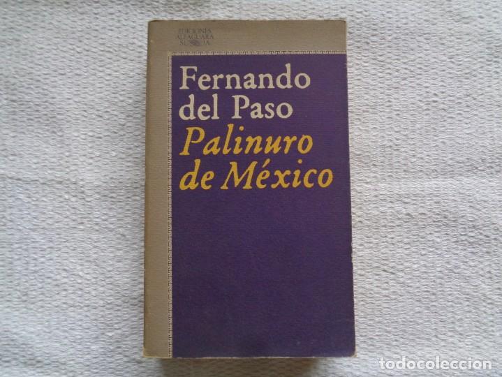 Libros de segunda mano: FERNANDO DEL PASO. PALINURO DE M&Eacute;XICO. 1977. PREMIO DE NOVELA M&Eacute;XICO 1975. - Foto 1