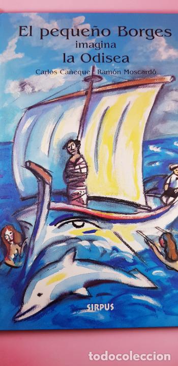 Second hand books: LIBRO/CUENTO/CL&Aacute;SICO-EL PEQUE&Ntilde;O BORGES SE IMAGINA LA ODISEA-CARLOS CA&Ntilde;EQUE/RAM&Oacute;N MOSCARD&Oacute;-EXCELENTE