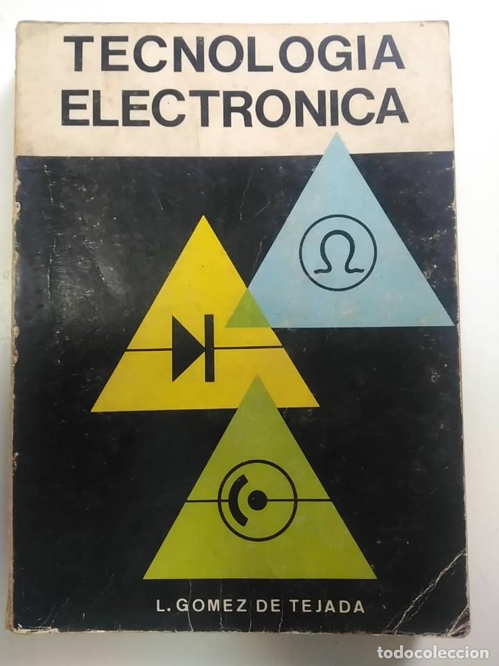 Libros de segunda mano: TECNOLOG&Iacute;A ELECTR&Oacute;NICA L.GOMEZ DE TEJADA - Foto 1