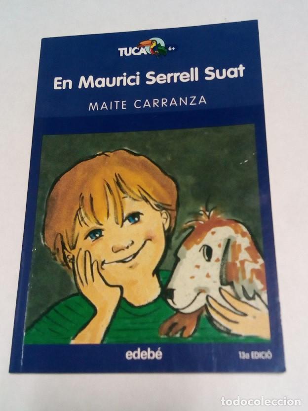 Libros de segunda mano: Libro: En Maurici Serrel Suat - Maite Carranza - Foto 1