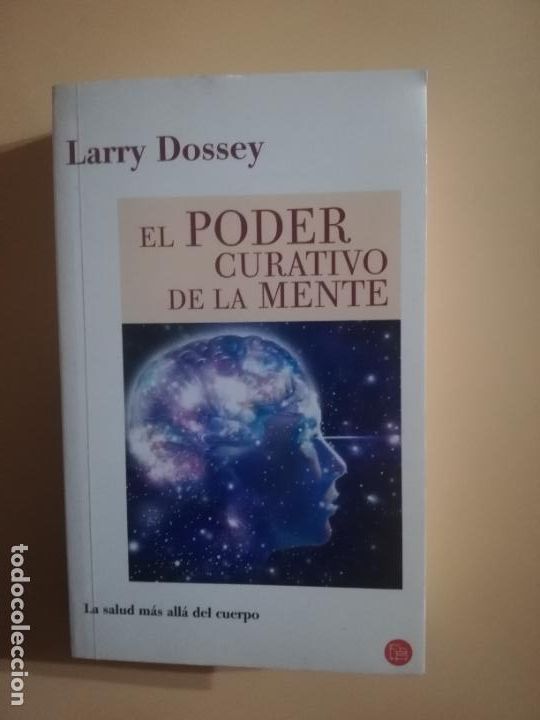 Libros de segunda mano: EL PODER CURATIVO DE LA MENTE. LARRY DOSSEY. PUNTO DE LECTURA. 2005. - Foto 1