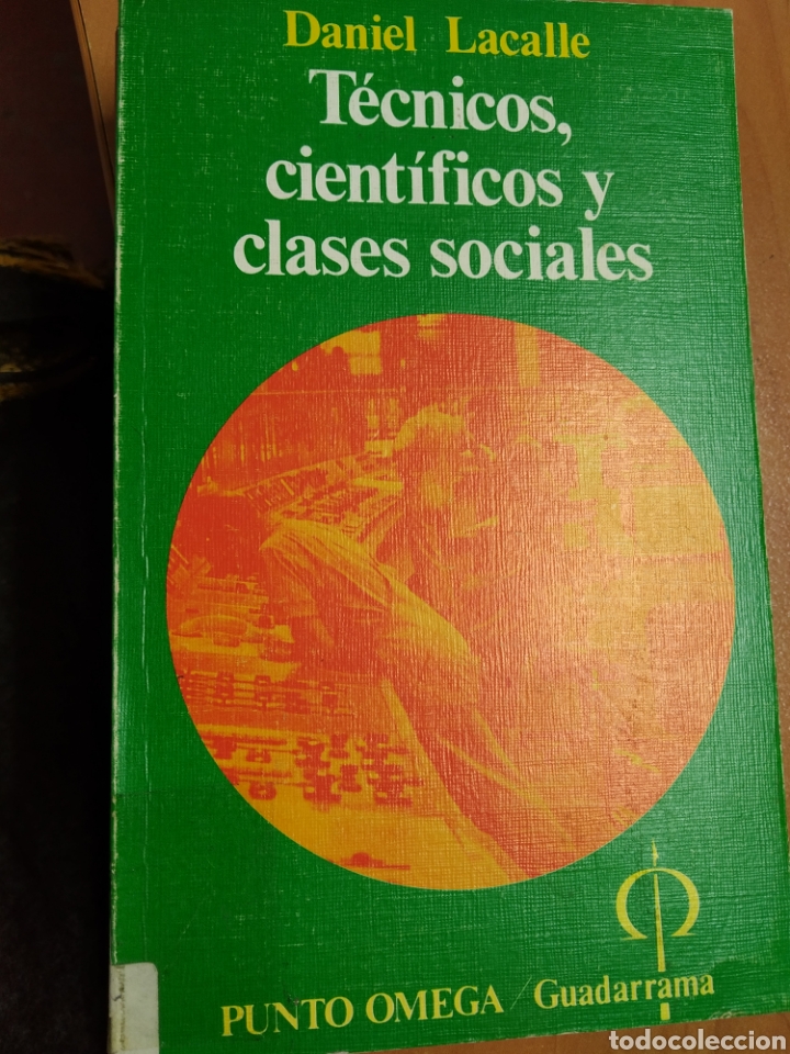 Libros de segunda mano: T&Eacute;CNICOS, CIENT&Iacute;FICOS Y CLASES SOCIALES. DANIEL LACALLE - Foto 1