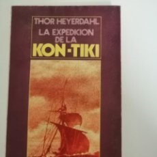 Libros de segunda mano: LA EXPEDICIÓN DE LA KON - TIKI. (THOR HEYERDAHL.) 1971. Lote 271056818