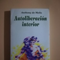 Libros de segunda mano: AUTOLIBERACION INTERIOR. ANTHONY DE MELLO. EDITORIAL LUMEN. 1988.