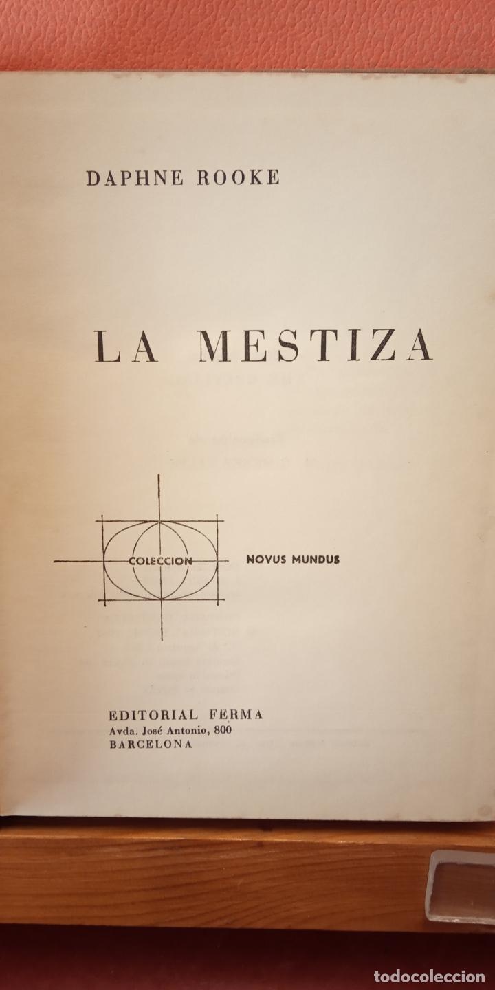 Libros de segunda mano: LA MESTIZA. DAPHNE ROOKE. EDITORIAL FERMA. - Foto 1