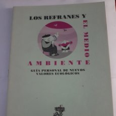 Libros de segunda mano: LOS REFRANES Y EL MEDIO AMBIENTE. Lote 232357345