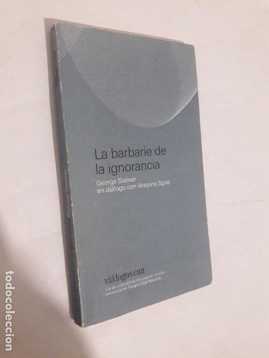 Libros de segunda mano: George Steiner, La barbarie de la ignoracia,2000 - Foto 1