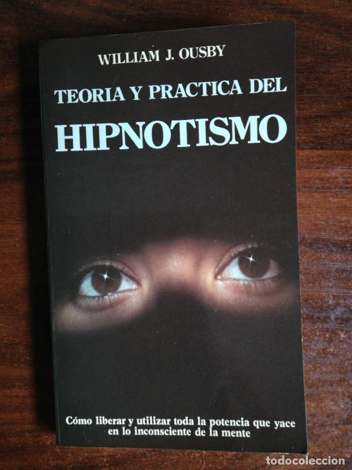 Libros de segunda mano: TEORIA Y PRACTICA DEL HIPNOTISMO. WILLIAM J. OUSBY. - Foto 1