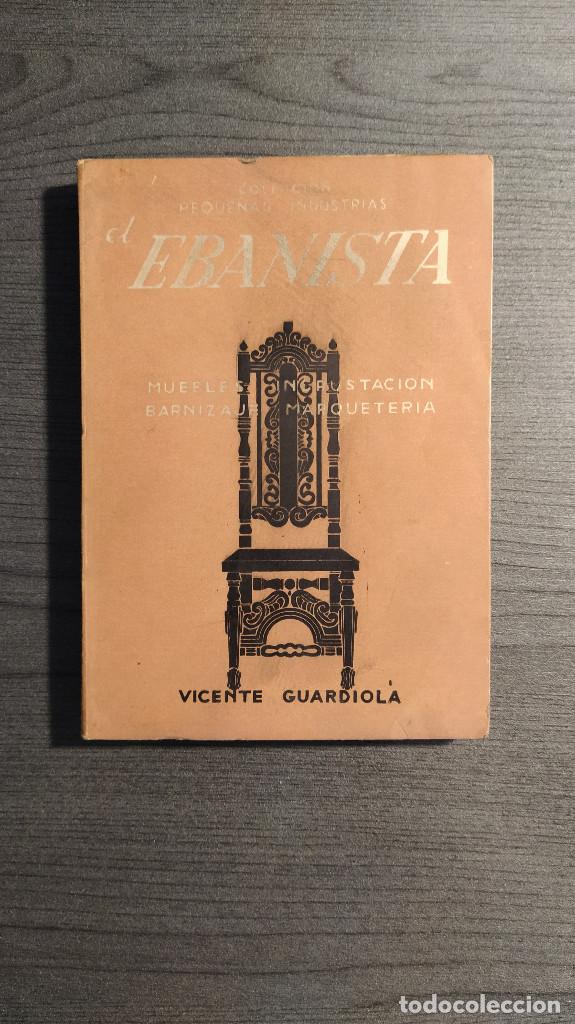 Libros de segunda mano: EL EBANISTA. VICENTE GUARDIOLA. - Foto 1