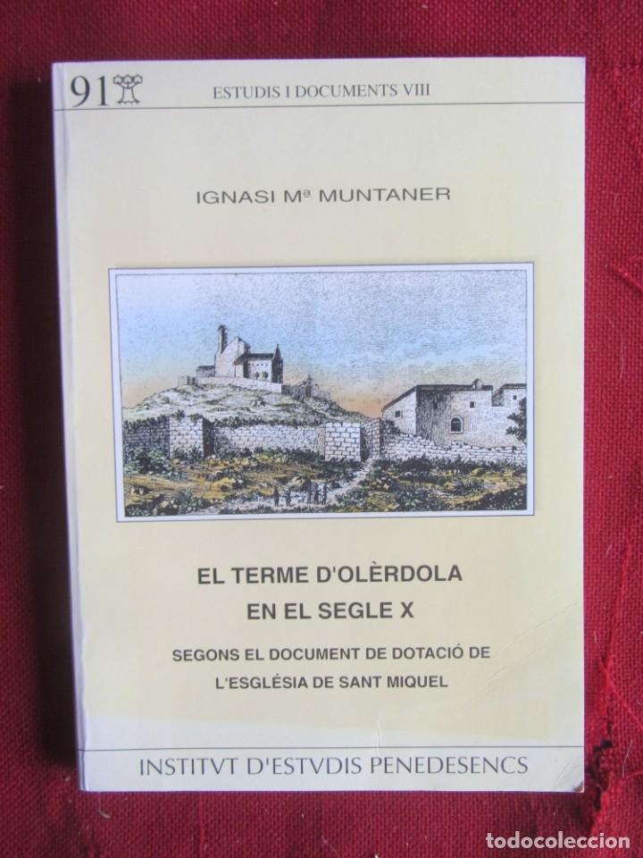 Libros de segunda mano: EL TERME D'OL&Egrave;RDOLA EN EL SEGLE X. SEGONS EL DOCUMENT DE DOTACI&Oacute; DE L'ESGLESIA DE SANT MIQUEL.