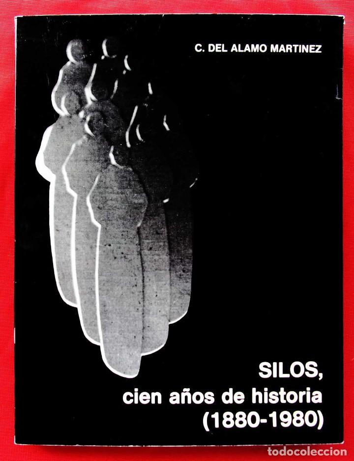 Libros de segunda mano: SILOS, CIEN A&Ntilde;OS DE HISTORIA ( 1880 - 1980 ). BURGOS. A&Ntilde;O: 1983. BUEN ESTADO.