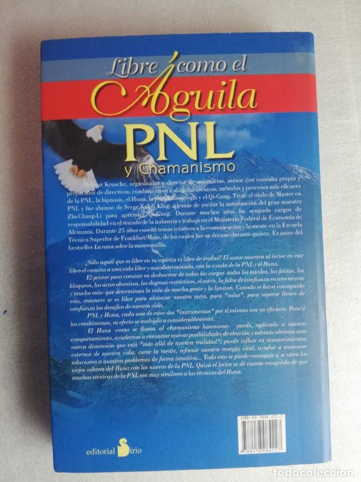 Libros de segunda mano: LIBRE COMO EL &Aacute;GUILA PNL Y CHAMANISMO - KRUSCHE, HELMUT - Foto 2