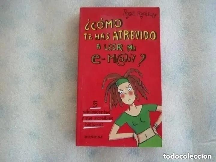 Libros de segunda mano: &iquest;C&oacute;mo te has atrevido a leer mi e-m@il? Rosie Rushton - Foto 1