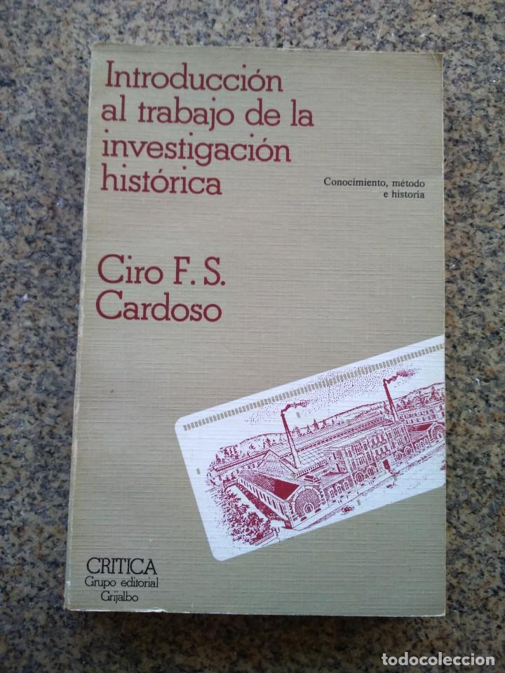 Livres d'occasion: INTRODUCCION AL TRABAJO DE LA INVESTIGACION HISTORICA -- CIRO F. CARDOSO -- CRITICA 1989 --