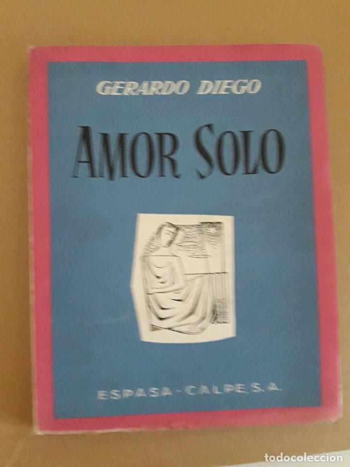 Libros de segunda mano: Amor Solo &ndash; Gerardo Diego,ESPASA - Foto 1