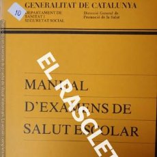 Libros de segunda mano: LIBRO MANUAL D'EXAMENS DE SALUT ESCOLAR - GENERALITAT DE CATALUNYA --. Lote 232835555
