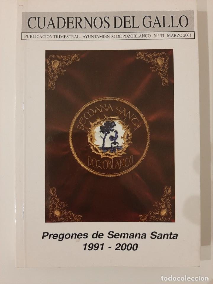 Libros de segunda mano: PREGONES DE SEMANA SANTA 1991-2000. CUADERNOS DEL GALLO 33. POZOBLANCO. C&Oacute;RDOBA. 2001