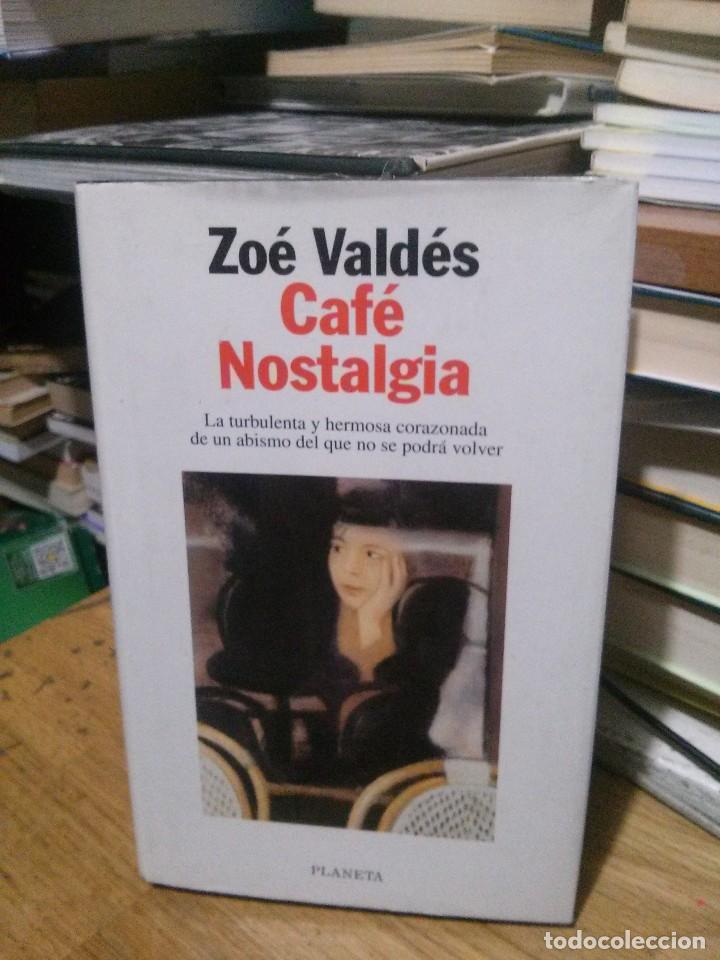 Libros de segunda mano: CAFE NOSTALGIA, ZOE VALDES, ED. PLANETA - Foto 1