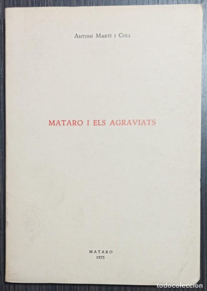 Libri di seconda mano: MATARO I ELS AGRAVIATS. ANTONI MARTI I COLL