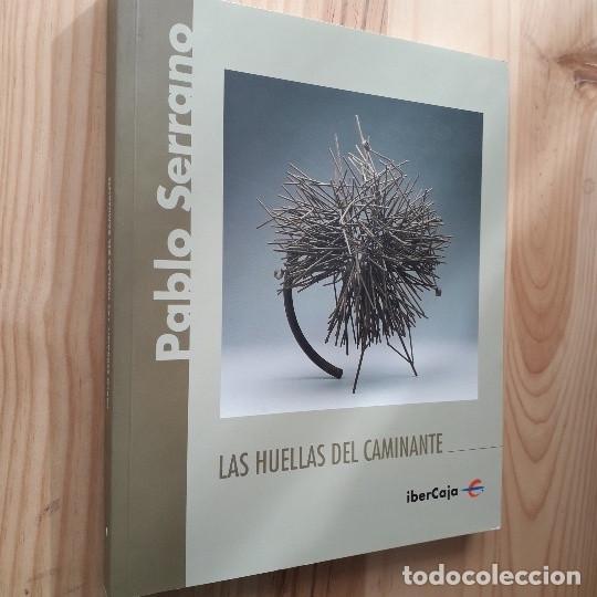Libros de segunda mano: PABLO SERRANO: LAS HUELLAS DEL CAMINANTE - VVAA - Foto 2