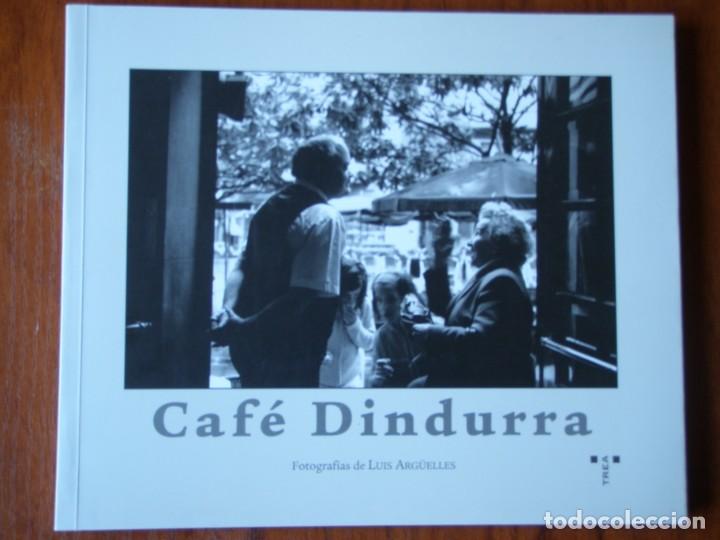 Libros de segunda mano: LIBRO CAFE DINDURRA FOTOGRAFIAS LUIS ARG&Uuml;ELLES - Foto 1