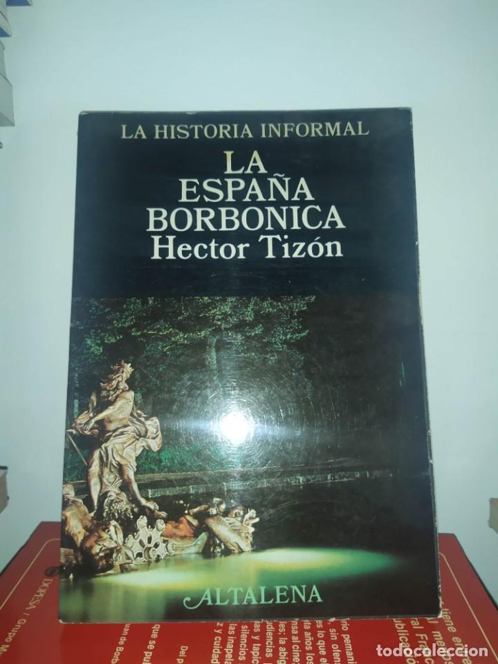 Libros de segunda mano: LA ESPA&Ntilde;A BORBONICA. HECTOR TIZON - Foto 1