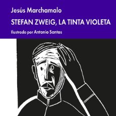Livres d'occasion: JESÚS MARCHAMALO. STEFAN ZWEIG, LA TINTA VIOLETA.- NUEVO. Lote 233615115