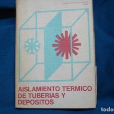 Libros de segunda mano: AISLAMIENTO TÉRMICO DE TUBERÍAS Y DEPÓSITOS - E.E.U.A. - ED. LABOR 1976. Lote 233657945