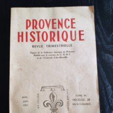 Libros de segunda mano: PROVENCE HISTORIQUE - REVUE TRIMESTRIELLE - AVRIL JUIN 1957 - TOME VII FASCICULE 28. Lote 233680140