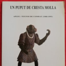Libros de segunda mano: UN PUPUT DE CRESTA MOLLA, L'ANTICATALANISME A MALLORCA - 1991 - ED.APLEC, I.BALEARS I PITIUSES - GA