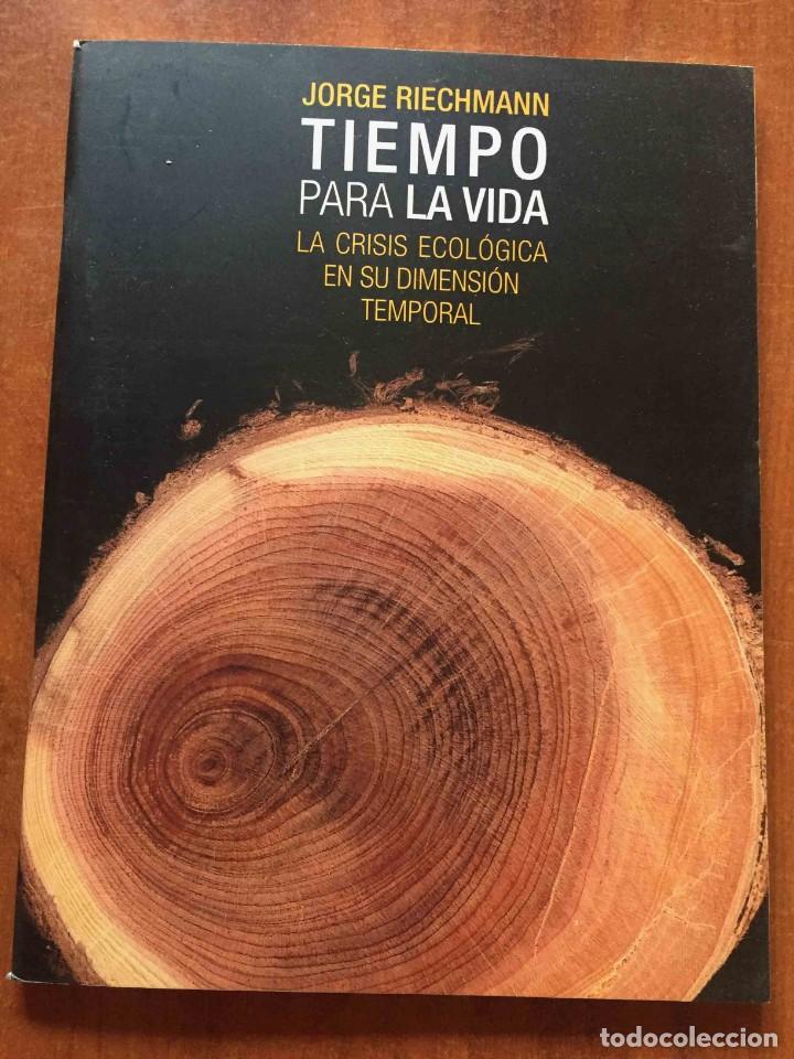 Libros de segunda mano: TIEMPO PARA LA VIDA. JORGE RIECHMANN. - Foto 1