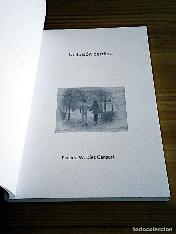 Libros de segunda mano: LA ILUSI&Oacute;N PERDIDA. D&Iacute;EZ GANSERT, PL&Aacute;CIDO W. 2014 - Foto 3