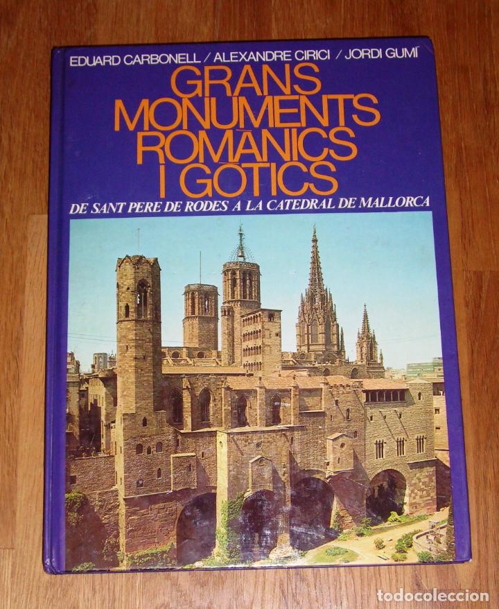 Gebrauchte B&uuml;cher: Grans monuments romanics i gotics : De Sant Pere de Rodes a la catedral de Mallorca / Eduard Carbone