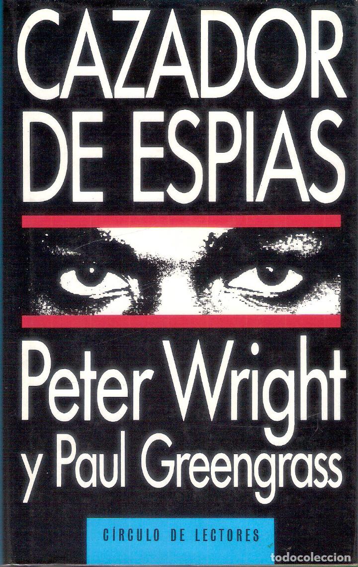 Libros de segunda mano: CAZADOR DE ESPIAS - PETER WRIGHT/ PAUL GREENGRASS - Foto 1