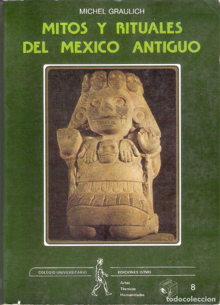Libros de segunda mano: MITOS Y RITUALES DEL MEXICO ANTIGUO - MICHEL GRAULICH - Foto 1