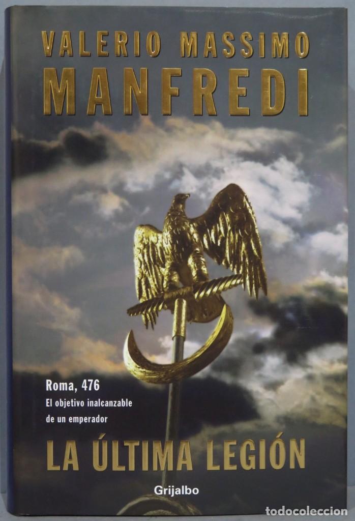 Libros de segunda mano: 2002.- LA ULTIMA LEGION. VALERIO MASSIMO MANFREDI - Foto 1