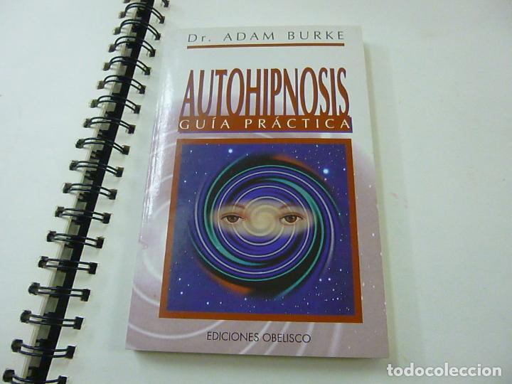 Libros de segunda mano: AUTOHIPNOSIS - DR. ADAM BURKE - EDICIONES OBELISCO - N 4 - Foto 1