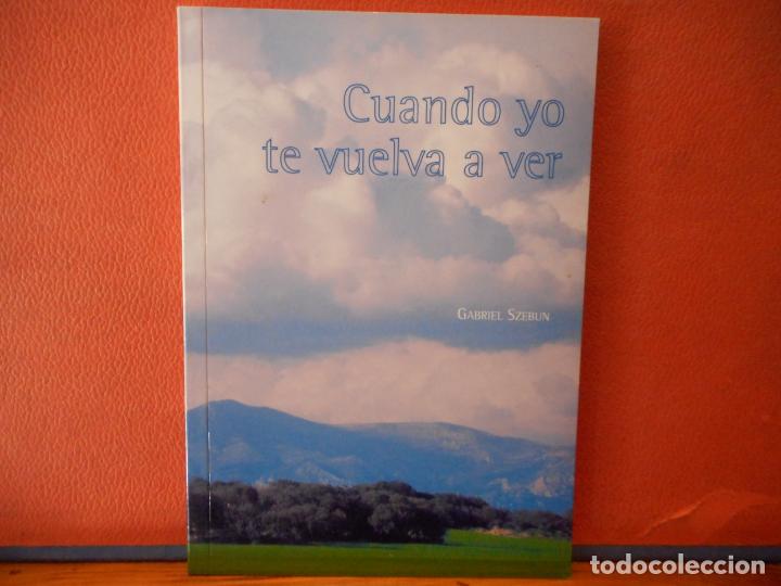 Libros de segunda mano: CUANDO YO TE VUELVA A VER. GABRIEL SZEBUN. - Foto 1
