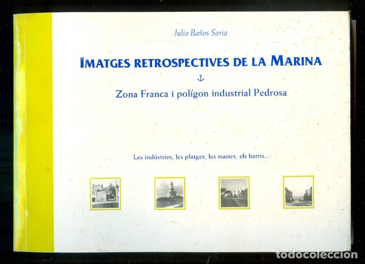 Second hand books: NUMULITE L0597 Imatges retrospectives de la Marina Julio Ba&ntilde;os Soria Zona Franca i Pol&iacute;gon industria