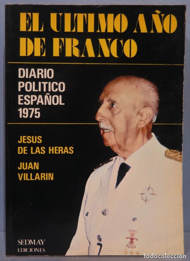 Libros de segunda mano: EL ULTIMO A&Ntilde;O DE FRANCO. JESUS DE LA HERAS - Foto 1