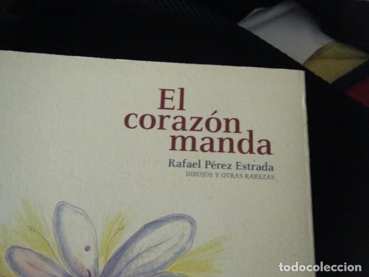Libros de segunda mano: LIBRO EL CORAZ&Oacute;N MANDA. DIBUJOS Y OTRAS RAREZAS, DE RAFAEL P&Eacute;REZ ESTRADA. - Foto 2