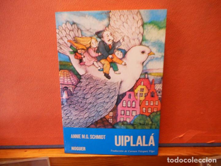 Libros de segunda mano: UIPAL&Aacute;. ANNIE M.G. SCHMIDT. EDITORIAL NOGUER, S.A. - Foto 1
