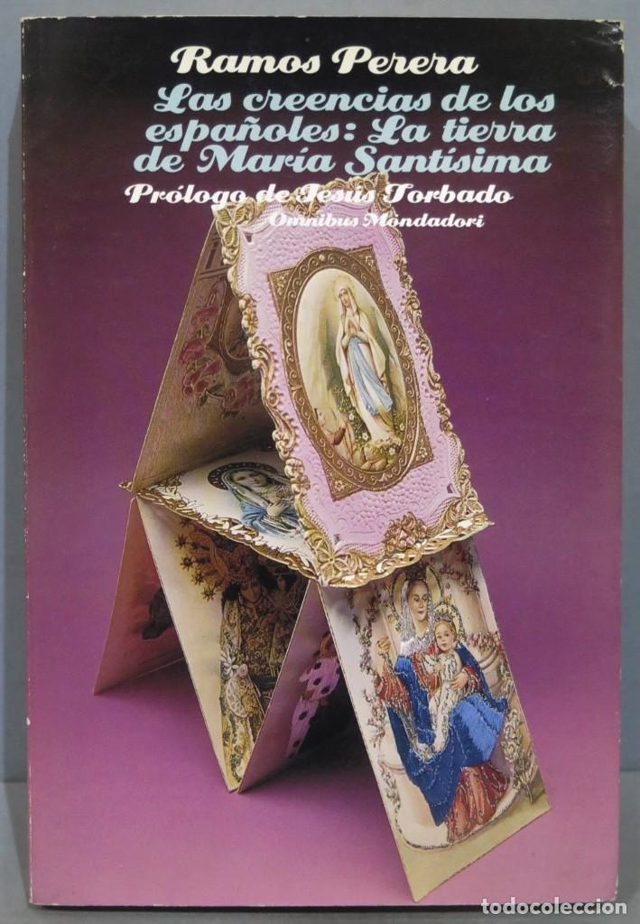 Libros de segunda mano: LAS CREENCIAS DE LOS ESPA&Ntilde;OLES. LA TIERRA DE MARIA SANTISIMA. RAMOS PERERA - Foto 1