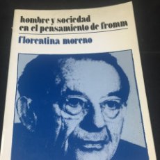 Libros de segunda mano: HOMBRE Y SOCIEDAD EN EL PENSAMIENTO DE FROMM. 1ª ED. 1981, FLORENTINA MORENO. FCE. Lote 235043865