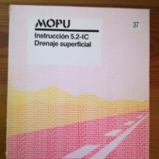 Libros de segunda mano: DRENAJE SUPERFICIAL - MOPU - INSTRUCCIÓN 5.2-IC, 1990. Lote 235055660